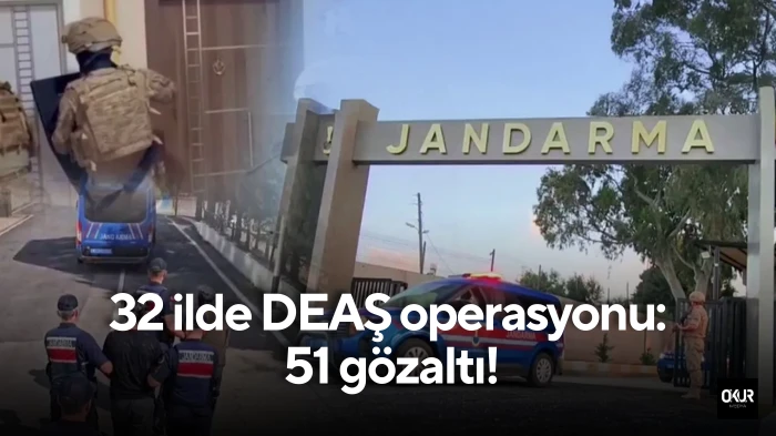 32 ilde DEAŞ operasyonu: 51 gözaltı!