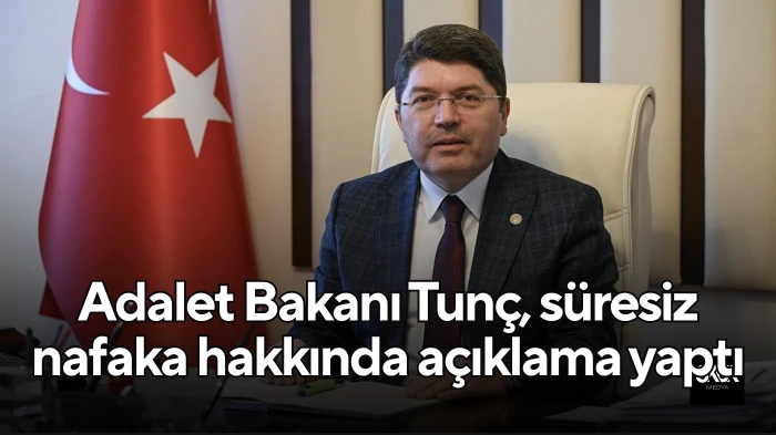 Adalet Bakanı Tunç, süresiz nafaka hakkında açıklama yaptı