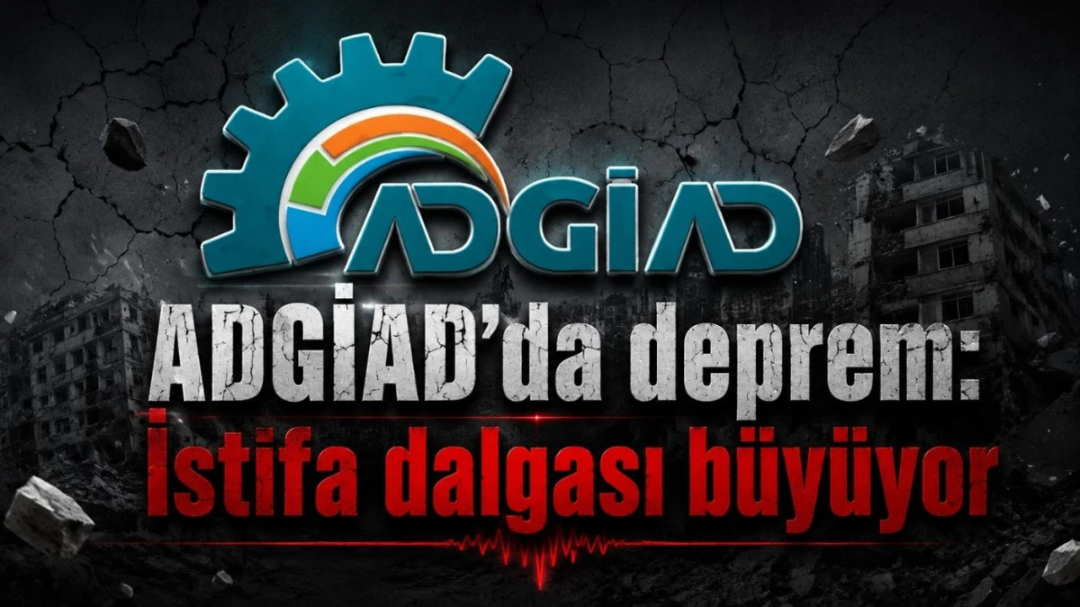 ADGİAD&rsquo;da deprem: İstifa dalgası b&uuml;y&uuml;yor