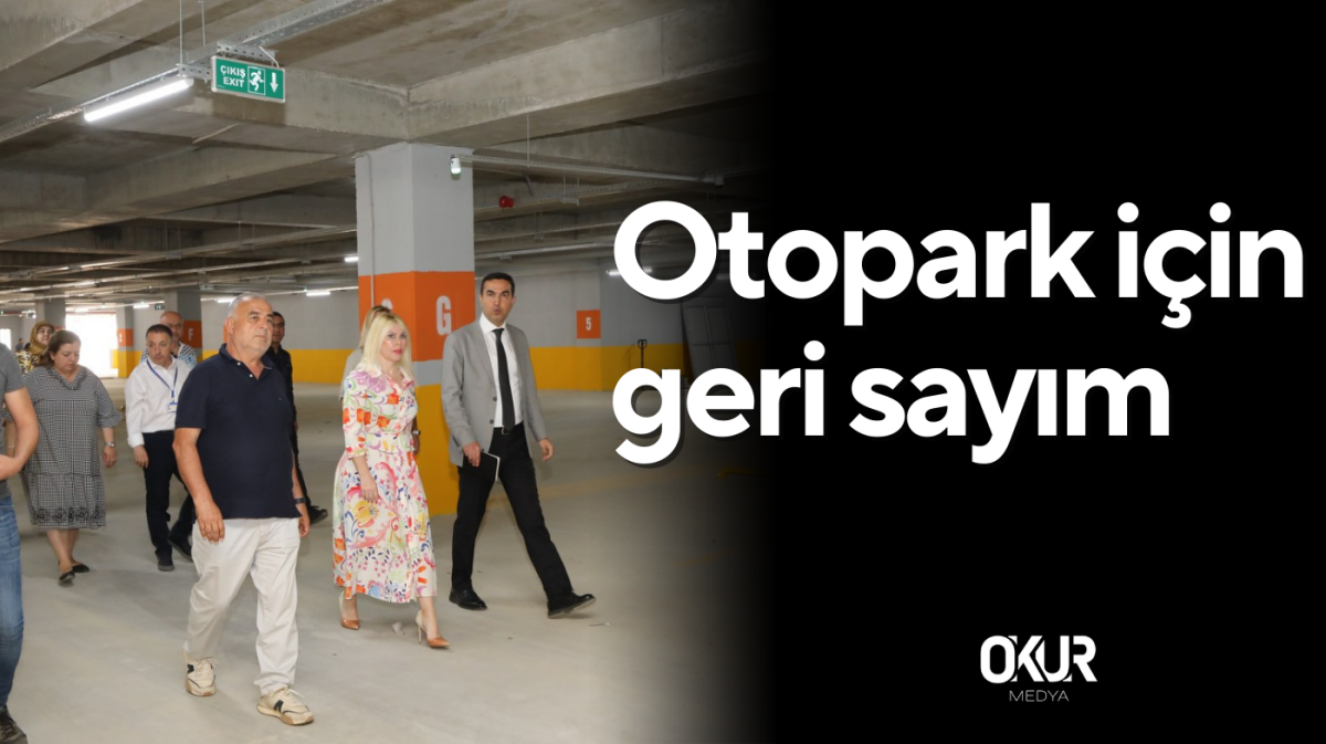 Akdeniz Üniversitesi Hastanesi Otoparkı açılış için gün sayıyor