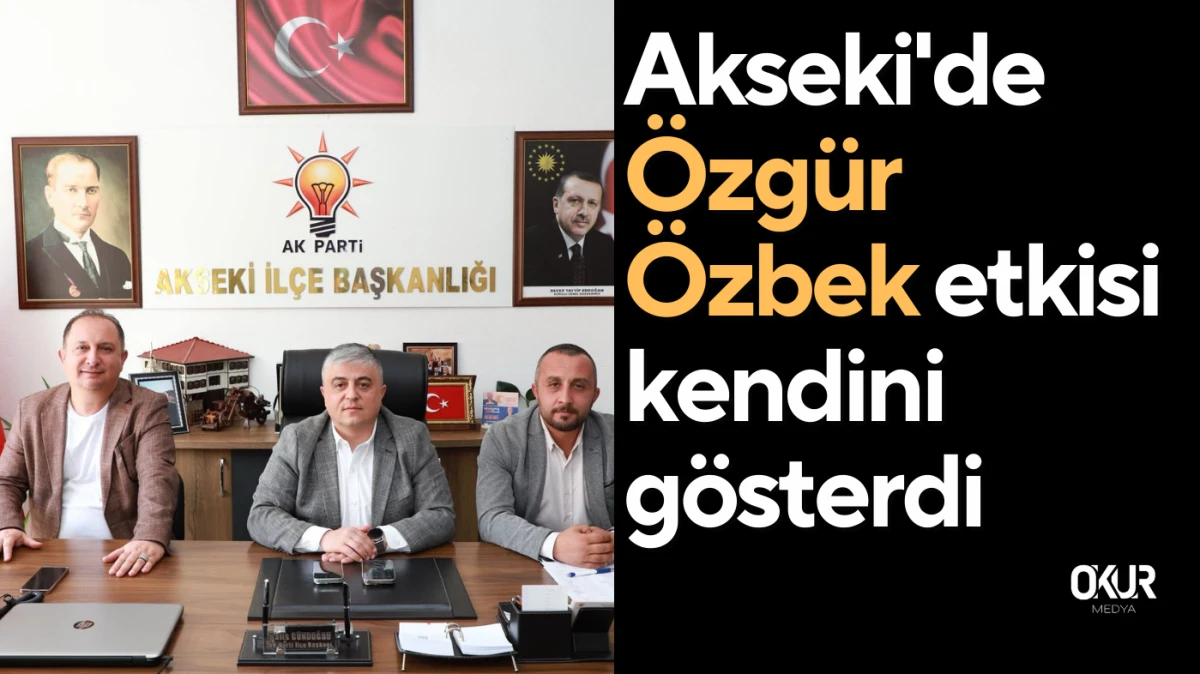 Akseki'de Özgür Özbek etkisi kendini gösterdi