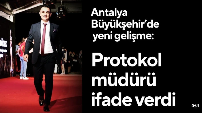 Antalya Büyükşehir’de yeni gelişme: Protokol müdürü gözaltında