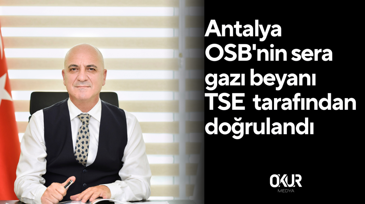 Antalya OSB'nin sera gazı beyanı TSE tarafından doğrulandı