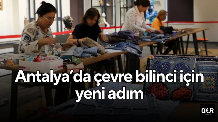 Antalya’da çevre bilinci için yeni adım