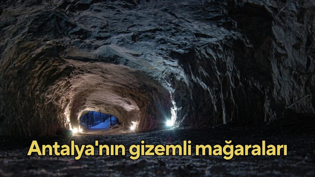 Antalya'nın gizemli mağaraları