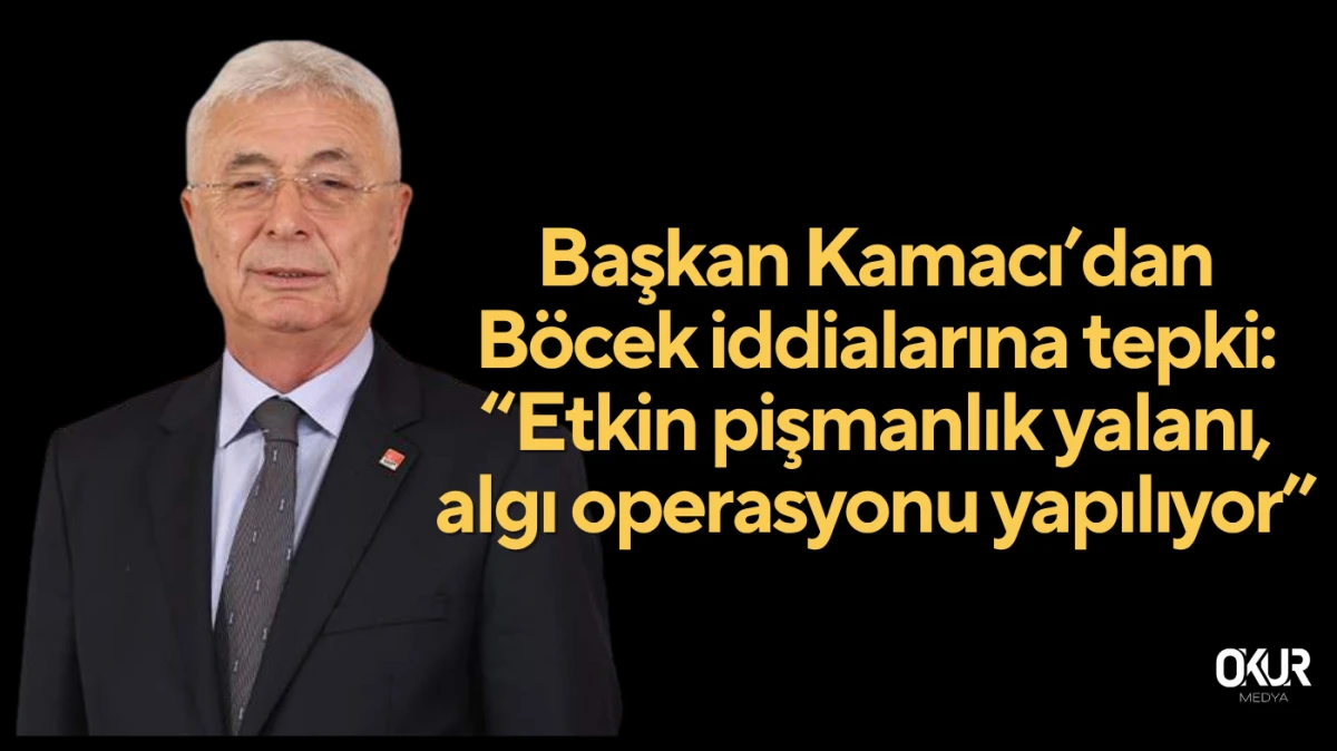 Başkan Kamacı'dan Böcek iddialarına tepki: “Etkin pişmanlık yalanı, algı operasyonu yapılıyor”