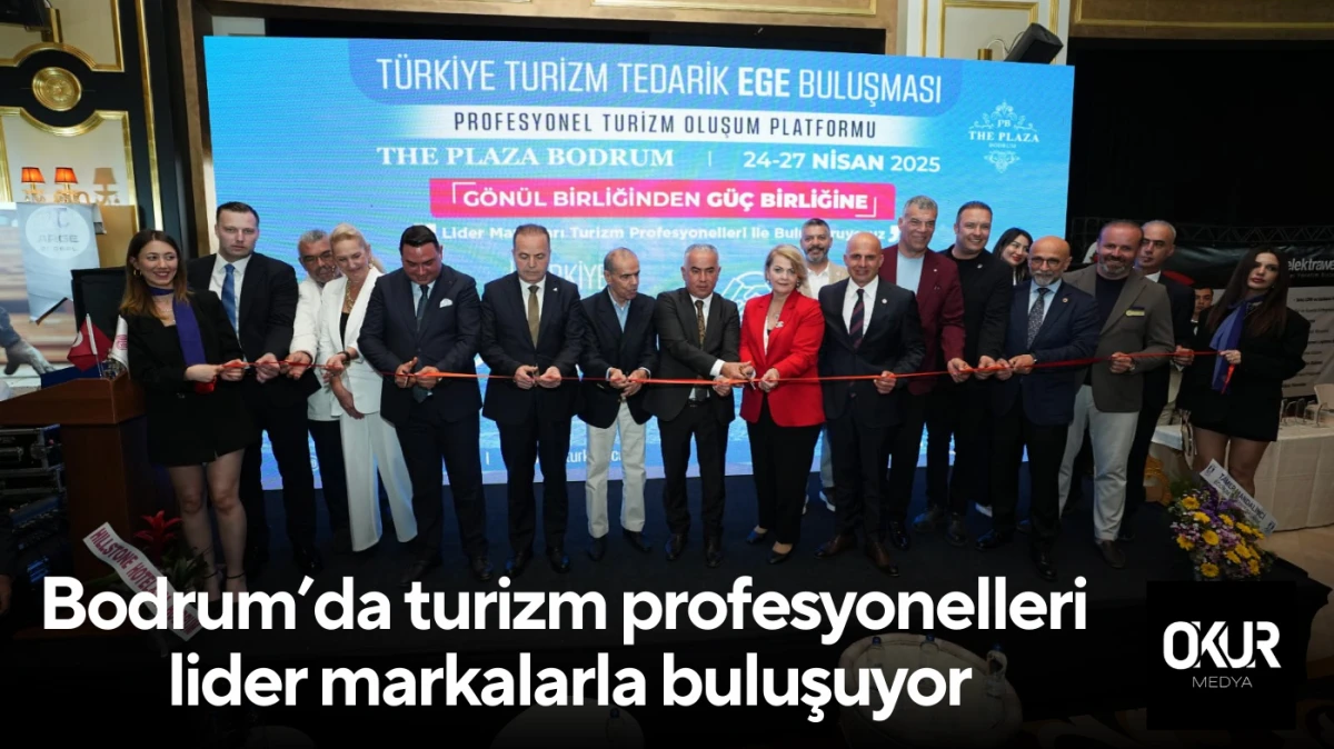 Bodrum’da turizm profesyonelleri lider markalarla buluşuyor