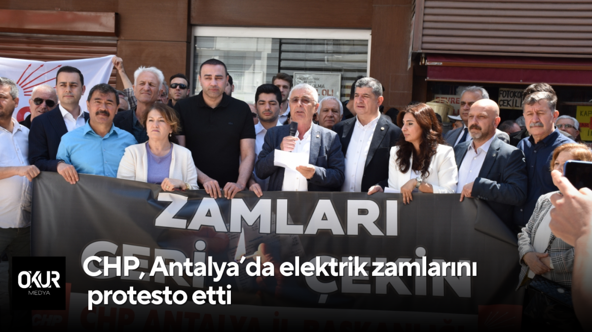 CHP, Antalya’da elektrik zamlarını protesto etti