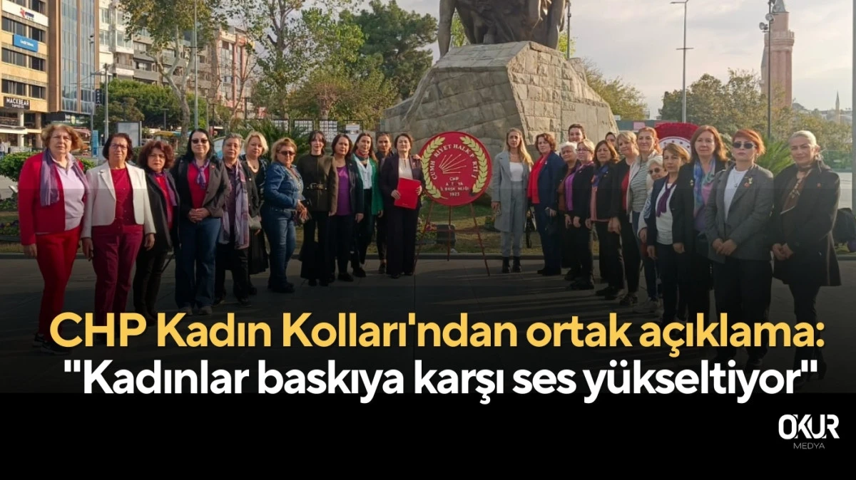 CHP Kadın Kolları'ndan ortak açıklama: 