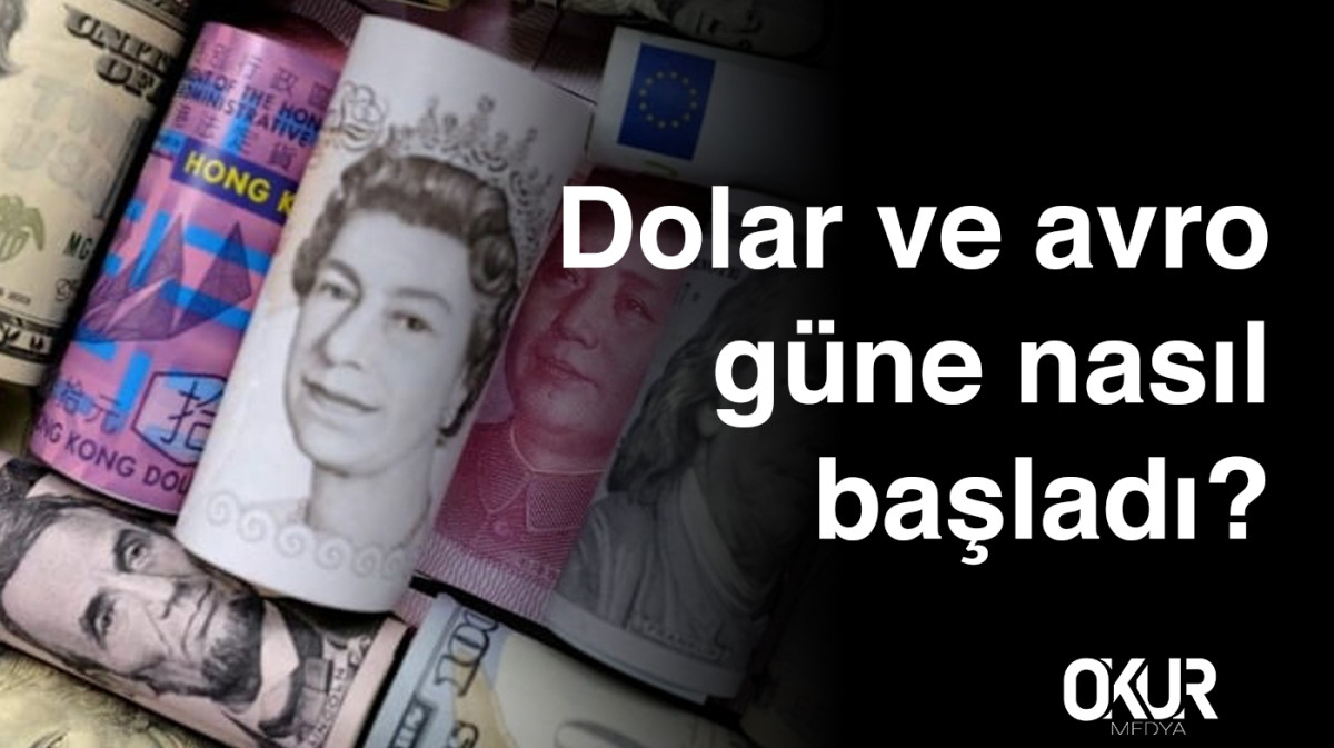 Dolar ve avro güne nasıl başladı?