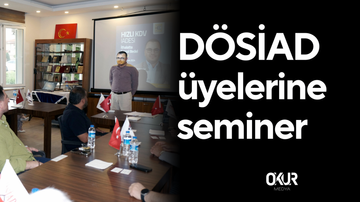 DÖSİAD üyelerine seminer