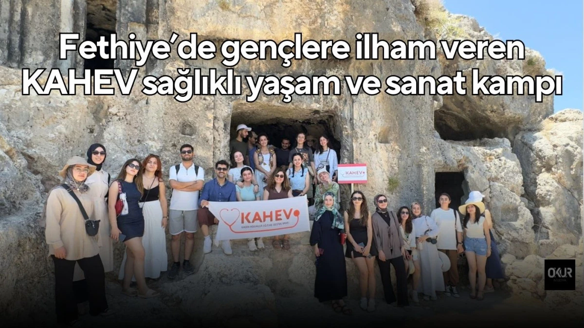 Fethiye’de gençlere ilham veren KAHEV sağlıklı yaşam ve sanat kampı