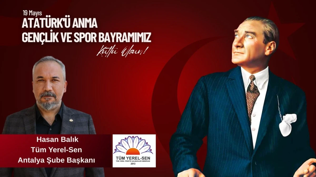 Hasan Balık: 19 Mayıs emek ve dayanışmanın sembol&uuml;d&uuml;r