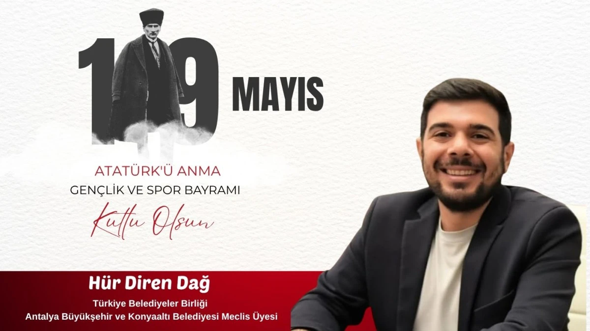 H&uuml;r Diren Dağ&rsquo;dan 19 Mayıs mesajı: &ldquo;Gen&ccedil;ler cumhuriyetin en b&uuml;y&uuml;k g&uuml;vencesidir&rdquo;