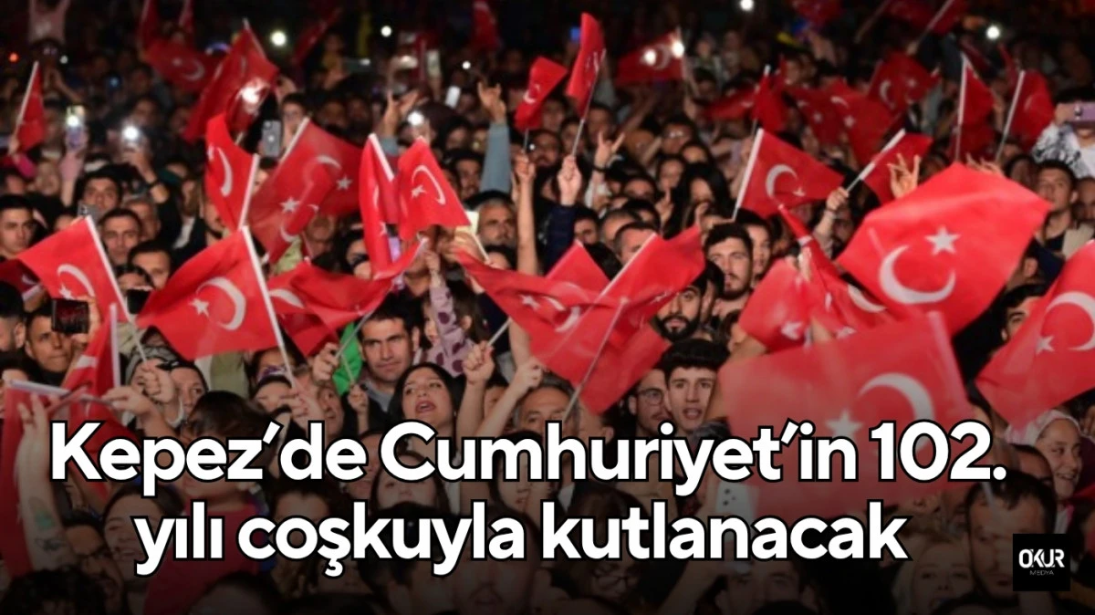 Kepez’de Cumhuriyet’in 102. yılı coşkuyla kutlanacak