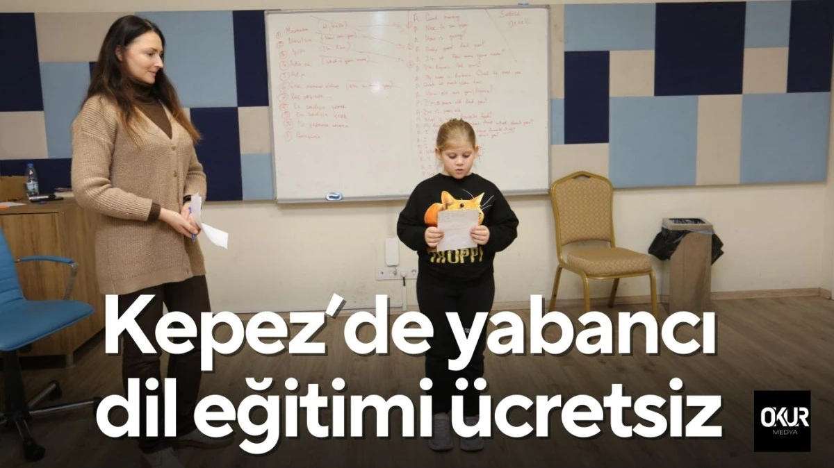 Kepez&rsquo;de yabancı dil eğitimi &uuml;cretsiz
