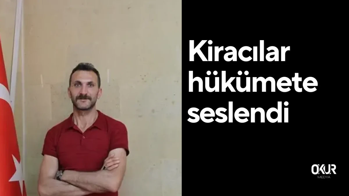 Kiracılar hükümete seslendi