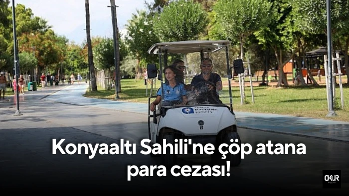 Konyaaltı Sahili'ne çöp atana para cezası! 
