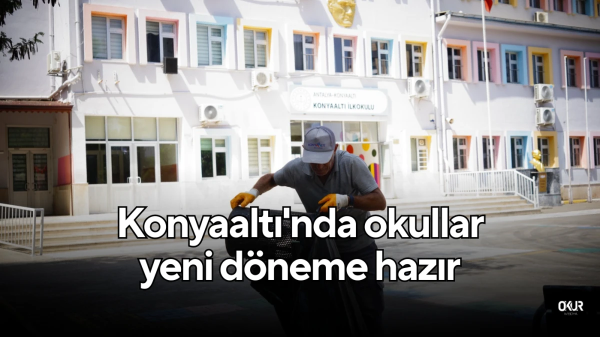 Konyaaltı'nda okullar yeni döneme hazır