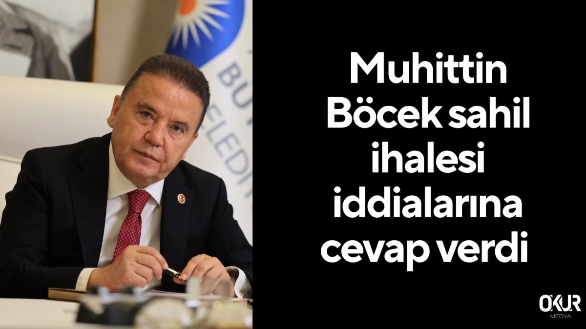 Muhittin Böcek sahil ihalesi iddialarına cevap verdi