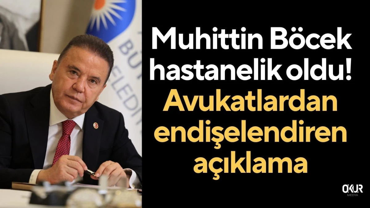 Muhittin Böcek yeniden hastanelik oldu! Avukatlardan endişelendiren açıklama