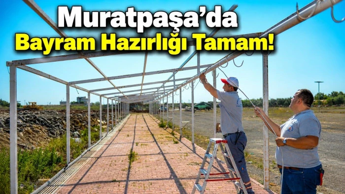 Muratpaşa&rsquo;da bayram hazırlığı tamam! Kurban kesim noktaları ve pazar takvimi netleşti