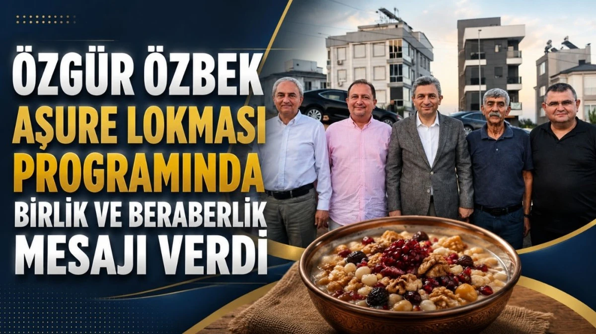 &Ouml;zg&uuml;r &Ouml;zbek, Aşure Lokması programında birlik ve beraberlik mesajı verdi