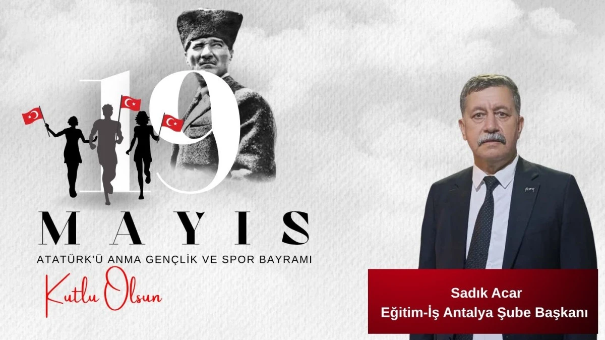 Sadık Acar: 19 Mayıs aydınlık geleceğin temelidir