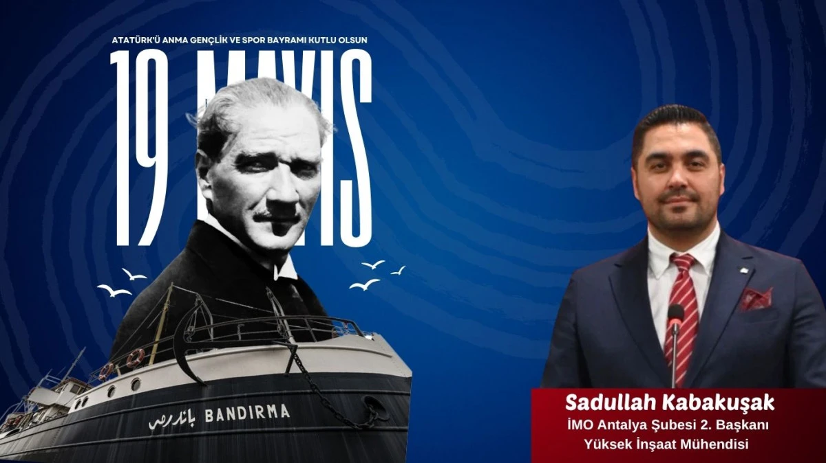 Sadullah Kabakuşak: 19 Mayıs ruhu geleceğe ışık tutuyor