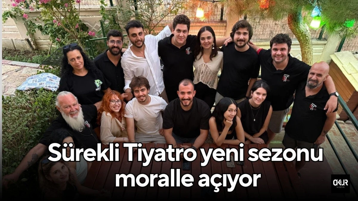 Sürekli Tiyatro yeni sezonu moralle açıyor
