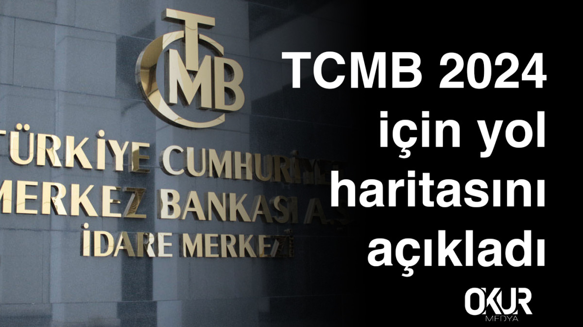 TCMB 2024 için yol haritasını açıkladı