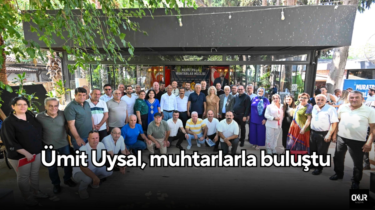 Ümit Uysal, muhtarlarla buluştu 
