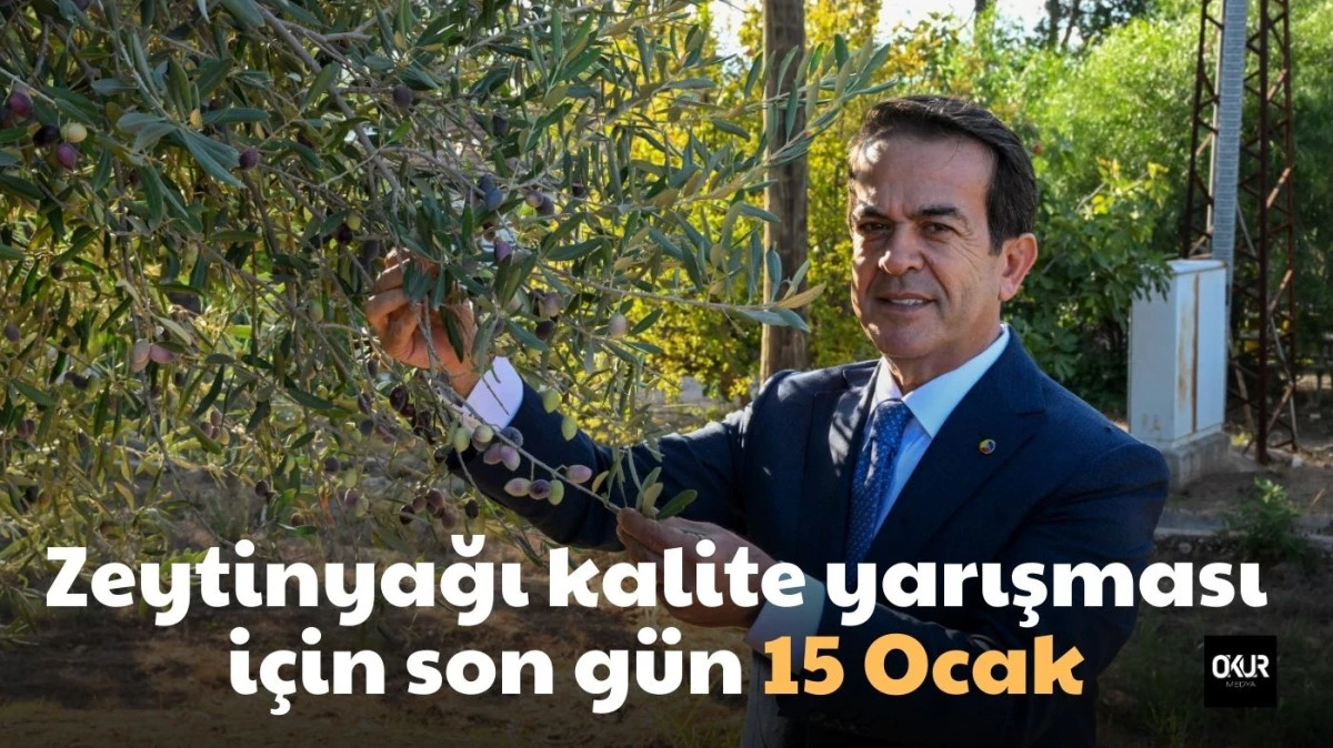 Zeytinyağı Kalite Yarışması i&ccedil;in son g&uuml;n 15 Ocak